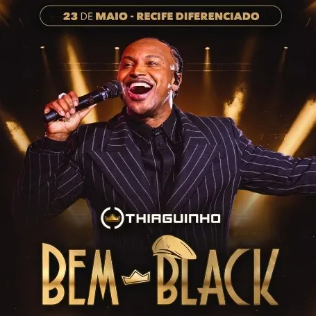 THIAGUINHO - BEM BLACK Recife 2026; Shows e Festas; RecifeIngressos